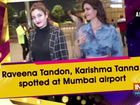 Raveena Tandon, Karishma Tanna spotted at Mumbai airport