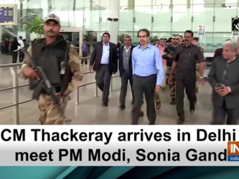 CM Thackeray arrives in Delhi to meet PM Modi, Sonia Gandhi