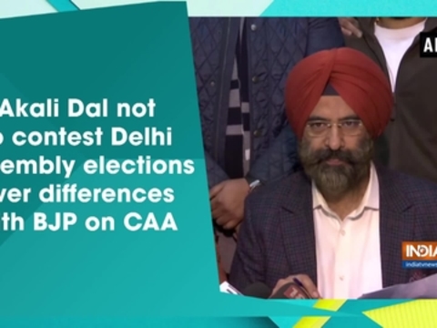 Akali Dal not to contest Delhi Assembly elections over differences with BJP on CAA