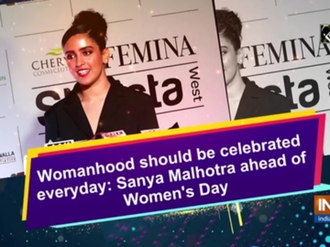 Womanhood should be celebrated everyday: Sanya Malhotra ahead of Women's Day