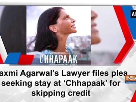 Laxmi Agarwal's Lawyer files plea seeking stay at 'Chhapaak' for skipping credit