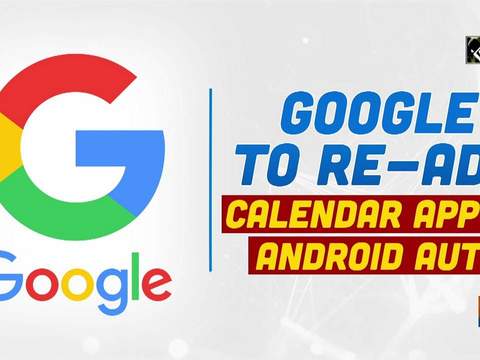 Google to re-add Calendar app to Android Auto