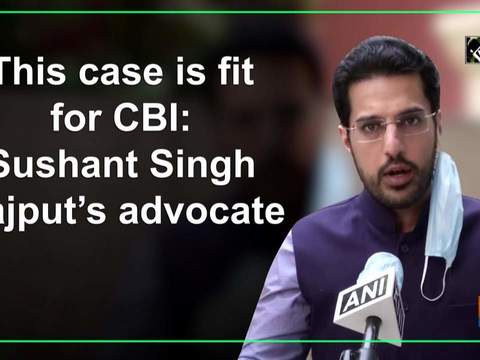 This case is fit for CBI: Sushant Singh Rajput's advocate