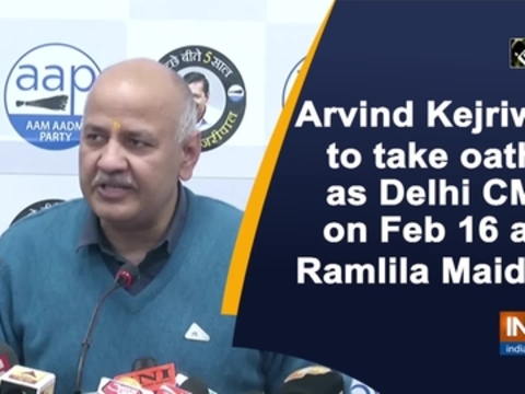 Arvind Kejriwal to take oath as Delhi CM on Feb 16 at Ramlila Maidan