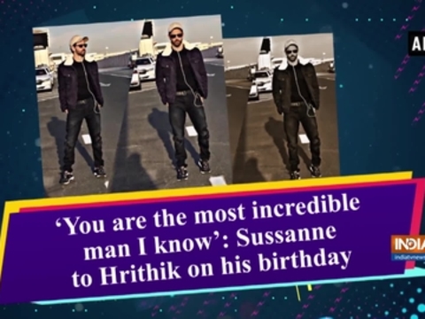 You are the most incredible man I know': Sussanne to Hrithik on his birthday