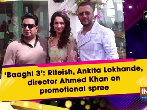 'Baaghi 3': Riteish, Ankita Lokhande, director Ahmed Khan on promotional spree