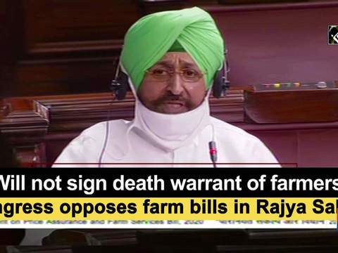 Will not sign death warrant of farmers: Congress opposes farm bills in Rajya Sabha