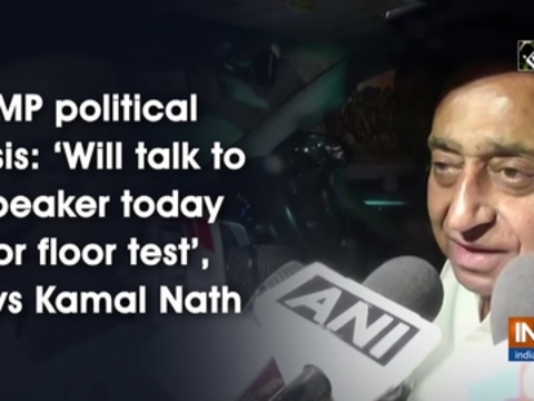 MP political crisis: 'Will talk to Speaker in morning for floor test', says Kamal Nath