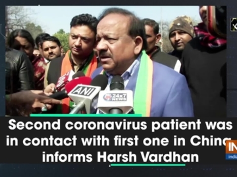 Second coronavirus patient was in contact with first one in China, informs Harsh Vardhan