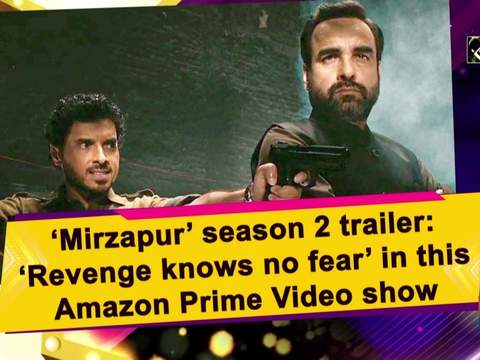 'Mirzapur' season 2 trailer: 'Revenge knows no fear' in this Amazon Prime Video show