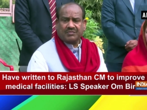 Have written to Rajasthan CM to improve medical facilities: LS Speaker Om Birla