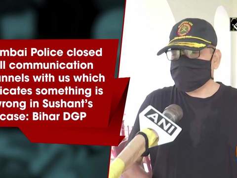 Mumbai Police closed all communication channels with us: Bihar DGP