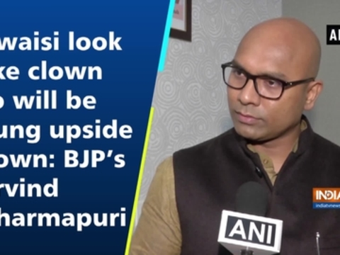 Owaisi look like clown so will be hung upside down: BJP's Arvind Dharmapuri