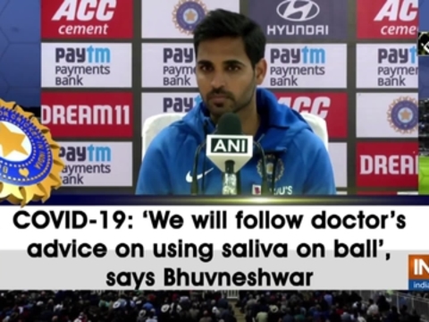 COVID-19: 'We will follow doctor's advice on using saliva on ball,' says Bhuvneshwar