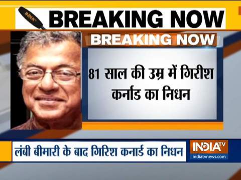 Legendary actor and playwright Girish Karnad dies at 81 in Bengaluru