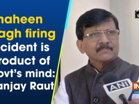 Shaheen Bagh firing incident is product of govt's mind: Sanjay Raut