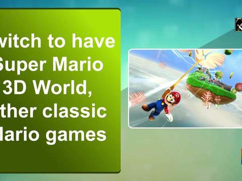 Switch to have Super Mario 3D World, other classic Mario games