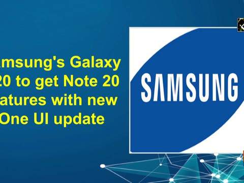 Samsung's Galaxy S20 to get Note 20 features with new One UI update