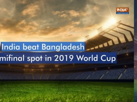 India beat Bangladesh by 28 runs to reach the semifinals of the 2019 World Cup.