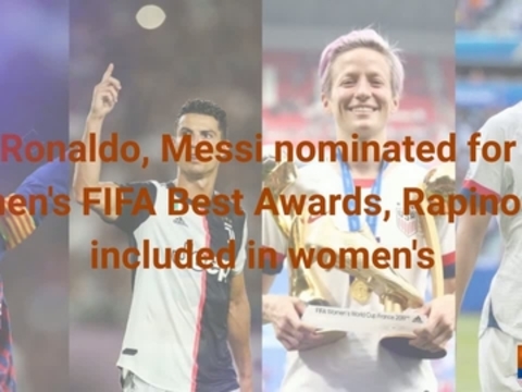 Messi, Ronaldo nominated for men's FIFA Best Awards, Rapinoe and Morgan included in women's