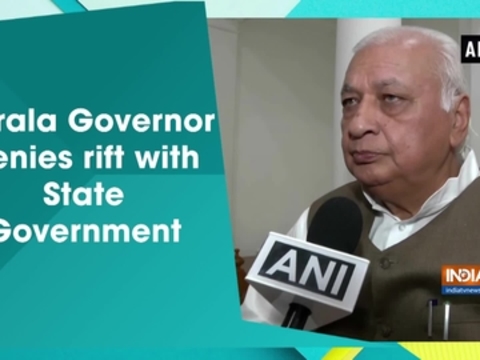 Kerala Governor denies rift with State Government