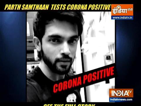Tv Actor Parth Samthaan Tests Covid19 Positive Kasautii Zindagii