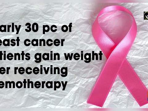 Nearly 30 pc of breast cancer patients gain weight after receiving chemotherapy