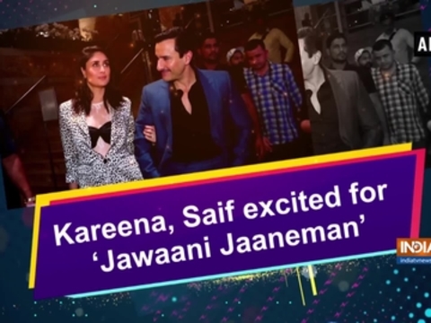 Kareena, Saif excited for 'Jawaani Jaaneman'