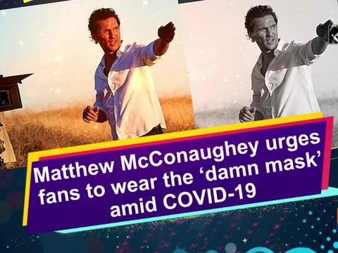 Mathew McConaughey urges fans to wear the 'damn mask' amid COVID-19