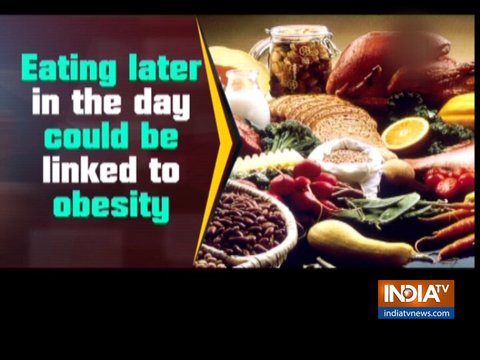 Eating later in the day could be linked to obesity