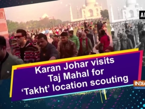 Karan Johar visits Taj Mahal for 'Takht' location scouting