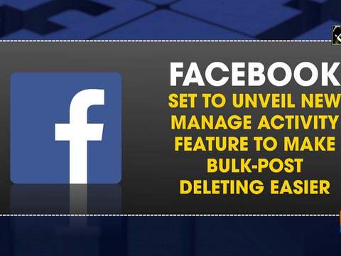 Facebook Set to Unveil New Manage Activity Feature to Make Bulk-post Deleting Easier