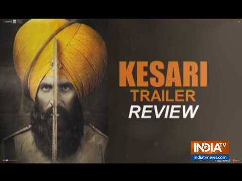 Check out the trailer review of Akshay Kumar's Kesari