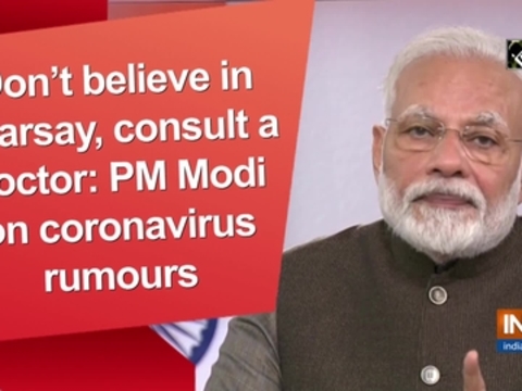 Don't believe in hearsay, consult a doctor: PM Modi on coronavirus rumours