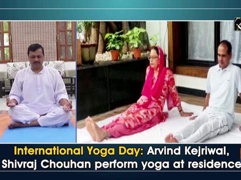 International Yoga Day: Arvind Kejriwal, Shivraj Chouhan perform yoga at residence