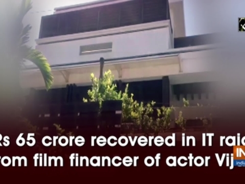 Rs 65 crore recovered in IT raid from film financer of actor Vijay