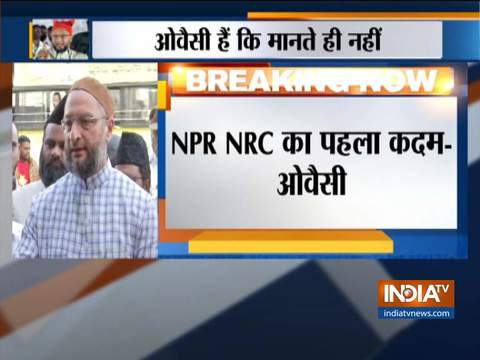 NPR is the first step towards NRC: Asaduddin Owaisi