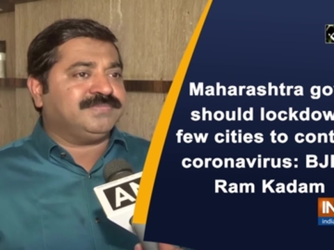 Maharashtra govt should lockdown few cities to contain coronavirus: BJP's Ram Kadam