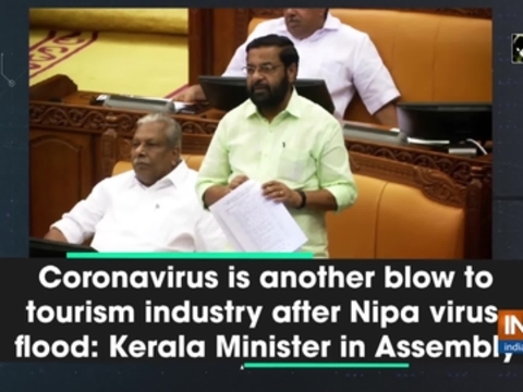 Coronavirus is another blow to tourism industry after Nipa virus, flood: Kerala Minister in Assembly