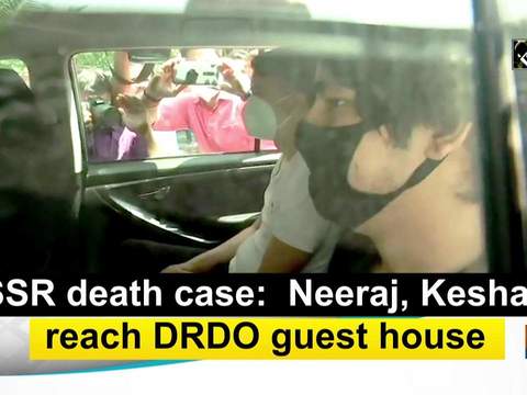 SSR death case: Neeraj, Keshav reach DRDO guest house