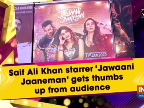 Saif Ali Khan starrer 'Jawaani Jaaneman' gets thumbs up from audience