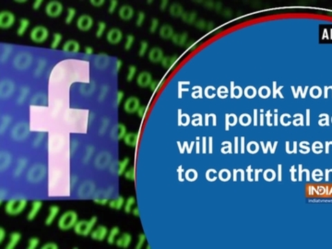 Facebook won't ban political ads, will allow users to control them