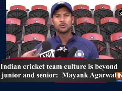 Indian cricket team culture is beyond junior and senior: Mayank Agarwal