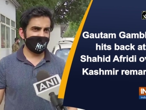 Gautam Gambhir hits back at Shahid Afridi over Kashmir remarks