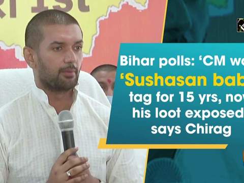 Bihar polls: 'CM wore 'Sushasan babu' tag for 15 yrs, now his loot exposed,' says Chirag