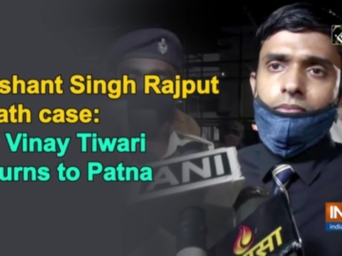 Sushant Singh Rajput death case: SP Vinay Tiwari returns to Patna