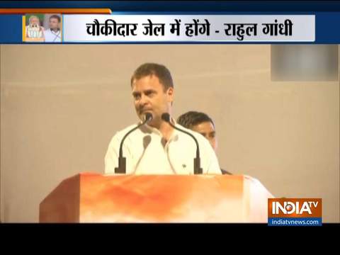 If voted to power will probe Rafale deal and 'chowkidar' will be in jail, says Rahul Gandhi