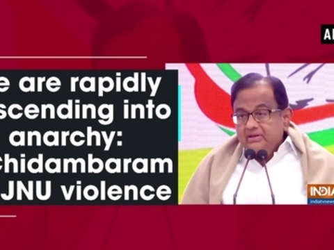 We are rapidly descending into anarchy: P Chidambaram on JNU violence