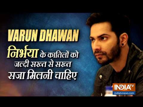 Actor Varun Dhawan says strict punishment should be given to the rapists of Nirbhaya