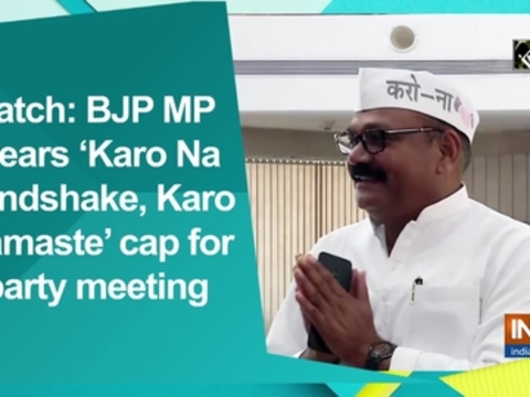 Watch: BJP MP wears 'Karo Na handshake, Karo Namaste' cap for party meeting